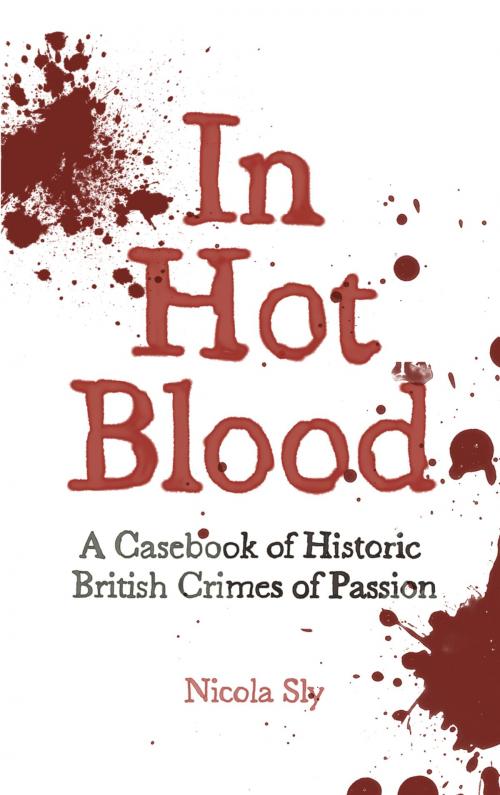 Cover of the book In Hot Blood by Nicola Sly, The History Press