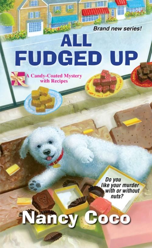 Cover of the book All Fudged Up by Nancy Coco, Kensington Books