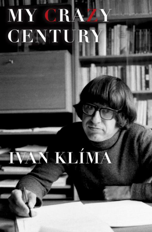 Cover of the book My Crazy Century by Ivan Klíma, Grove Atlantic