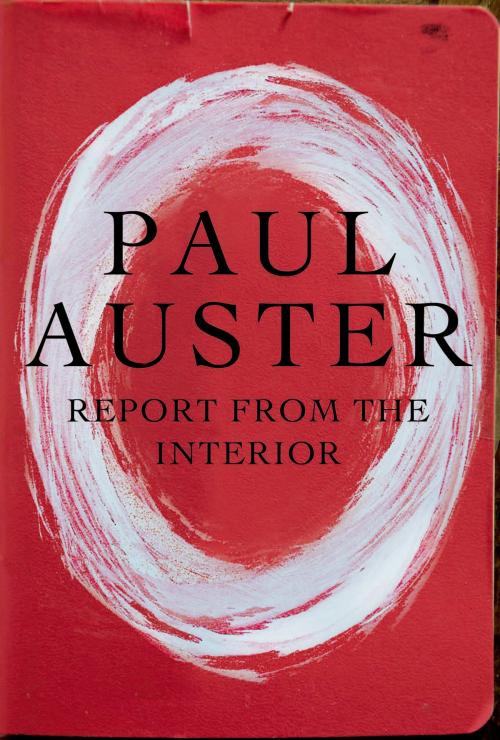 Cover of the book Report from the Interior by Paul Auster, Henry Holt and Co.