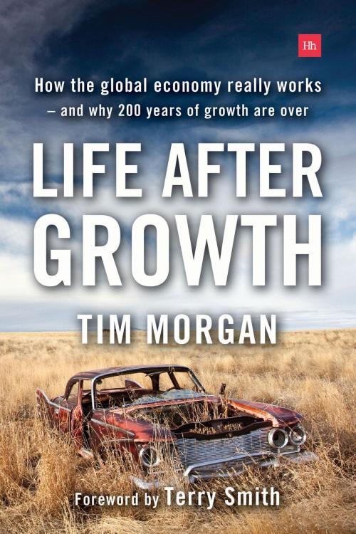 Cover of the book Life After Growth by Tim Morgan, Harriman House