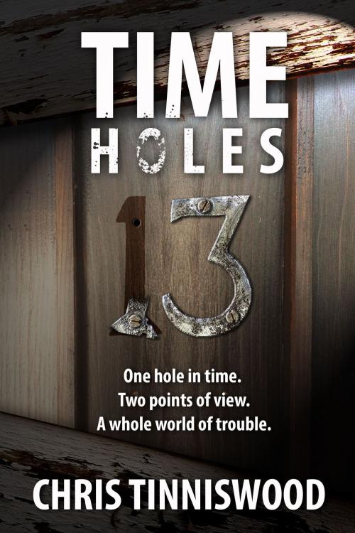 Cover of the book Time Holes: 13 by Chris Tinniswood, Chris Tinniswood