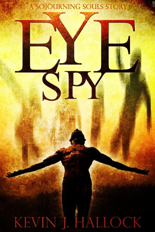 Cover of the book Eye Spy by Kevin J. Hallock, Kevin J. Hallock