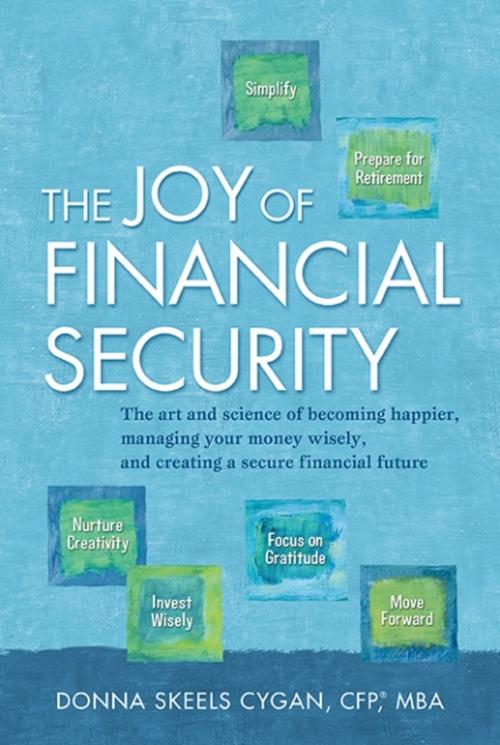 Cover of the book The Joy of Financial Security by Donna Cygan, Sage Future Press