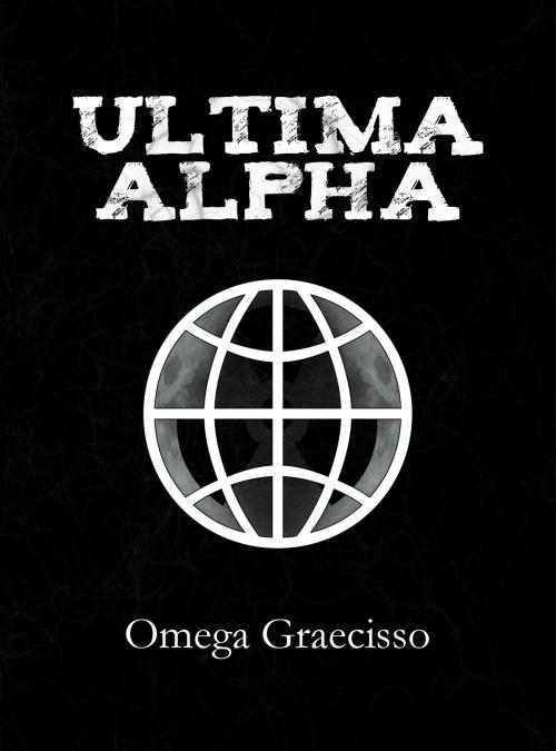 Cover of the book Ultima: Alpha by Omega Graecisso, Moonshine Press
