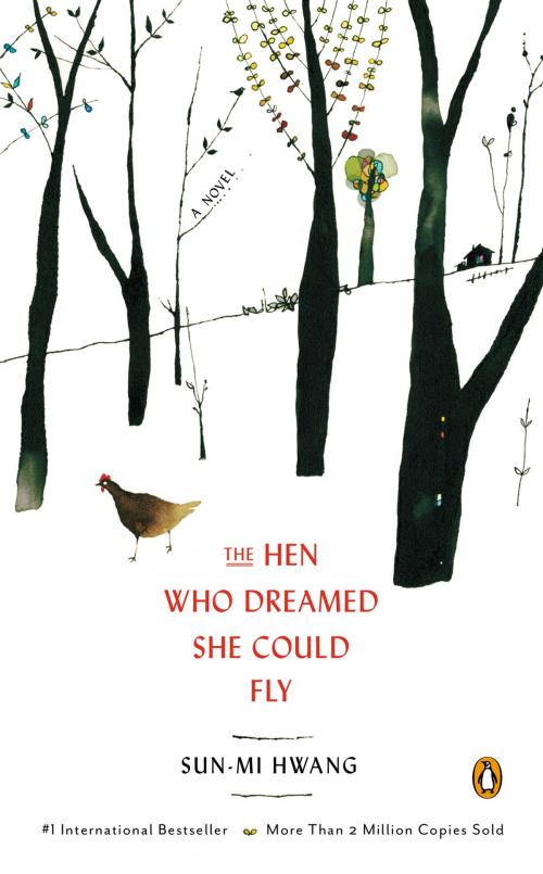 Cover of the book The Hen Who Dreamed She Could Fly by Sun-mi Hwang, Penguin Publishing Group