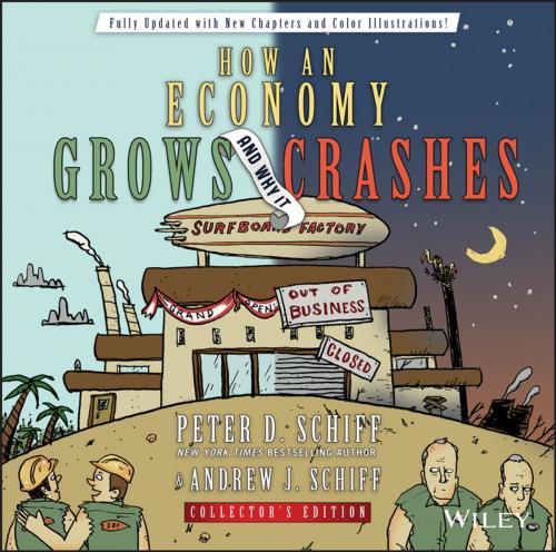 Cover of the book How an Economy Grows and Why It Crashes by Peter D. Schiff, Andrew J. Schiff, Wiley