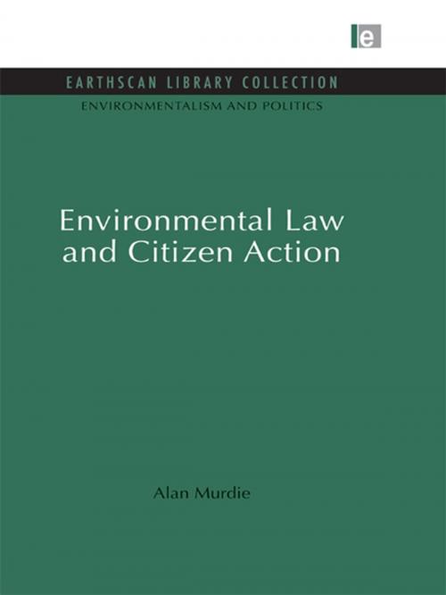 Cover of the book Environmental Law and Citizen Action by Alan Murdie, Taylor and Francis