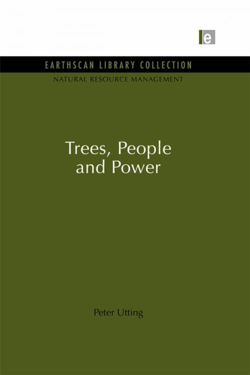 Cover of the book Trees, People and Power by Peter Utting, Taylor and Francis