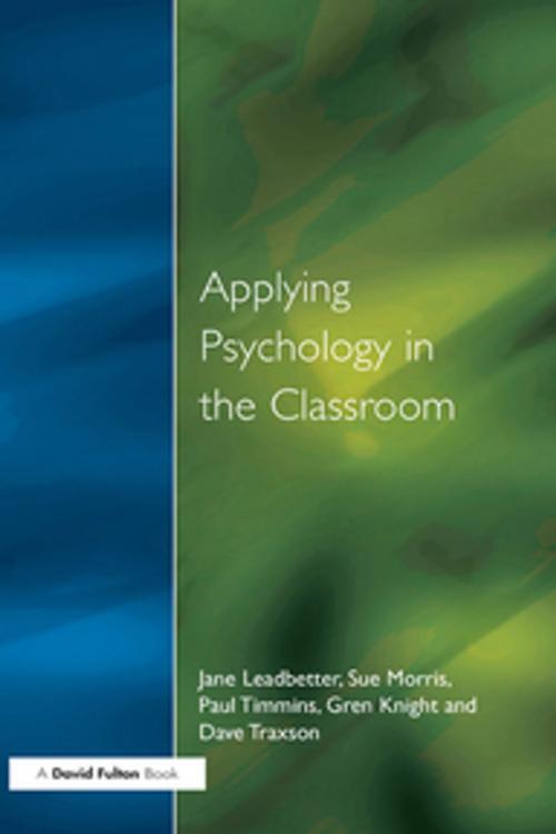 Cover of the book Applying Psychology in the Classroom by Jane Leadbetter, Taylor and Francis
