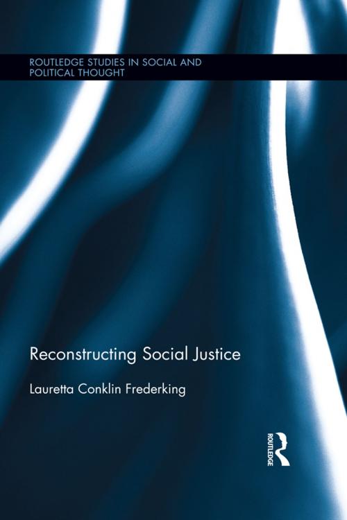 Cover of the book Reconstructing Social Justice by Lauretta Conklin Frederking, Taylor and Francis