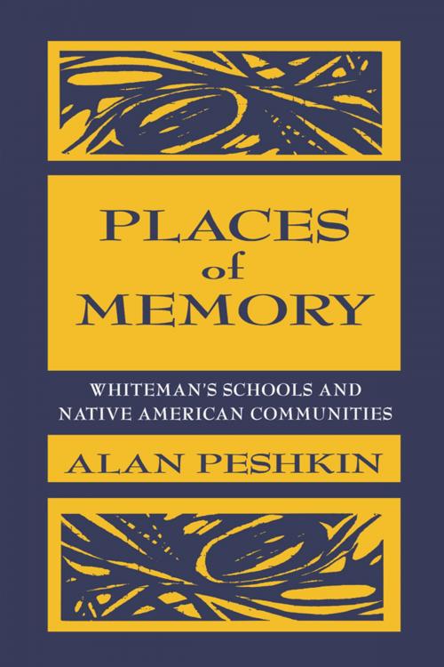 Cover of the book Places of Memory by Alan Peshkin, Taylor and Francis