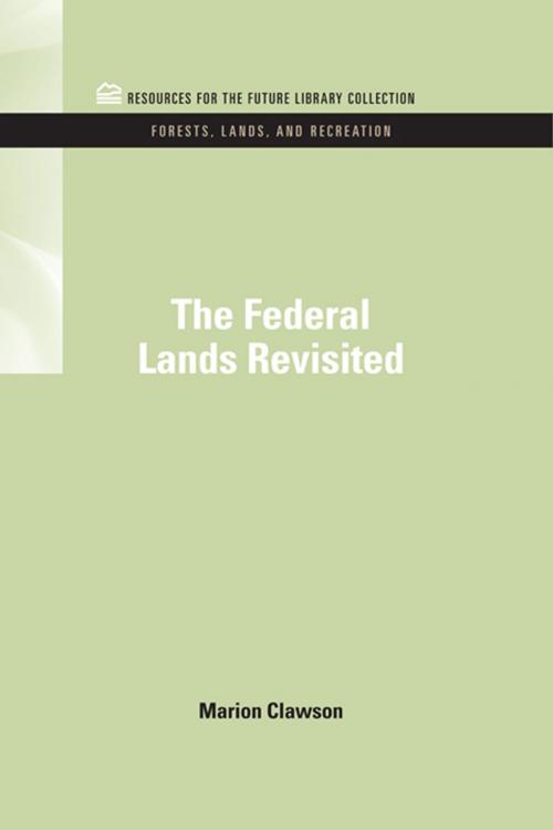 Cover of the book The Federal Lands Revisited by Marion Clawson, Taylor and Francis