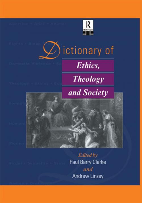 Cover of the book Dictionary of Ethics, Theology and Society by Paul A. B. Clarke, Andrew Linzey, Taylor and Francis