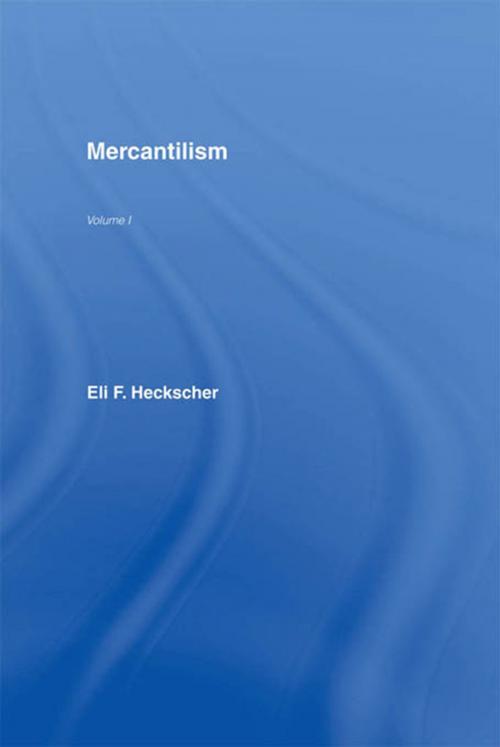 Cover of the book Mercantilism by Eli F. Heckscher, Taylor and Francis