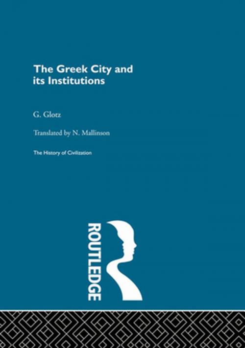 Cover of the book The Greek City and its Institutions by G. Glotz, Taylor and Francis