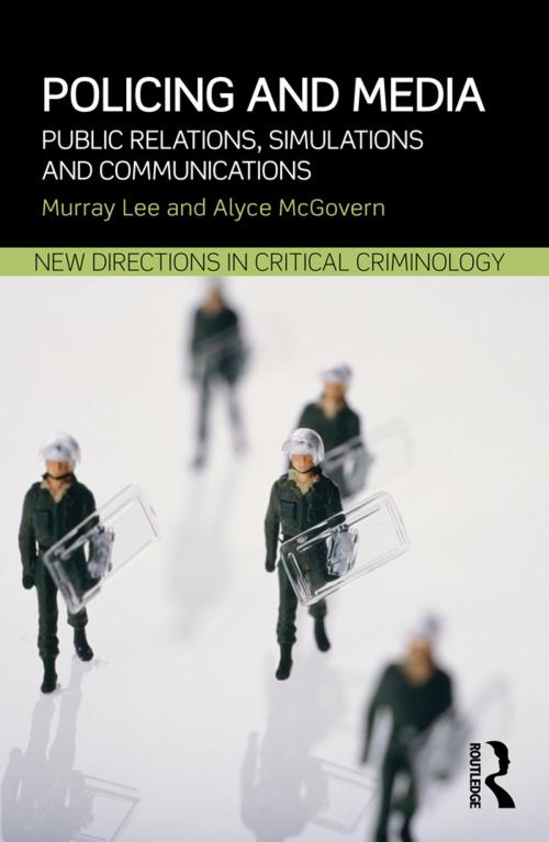 Cover of the book Policing and Media by Murray Lee, Alyce McGovern, Taylor and Francis