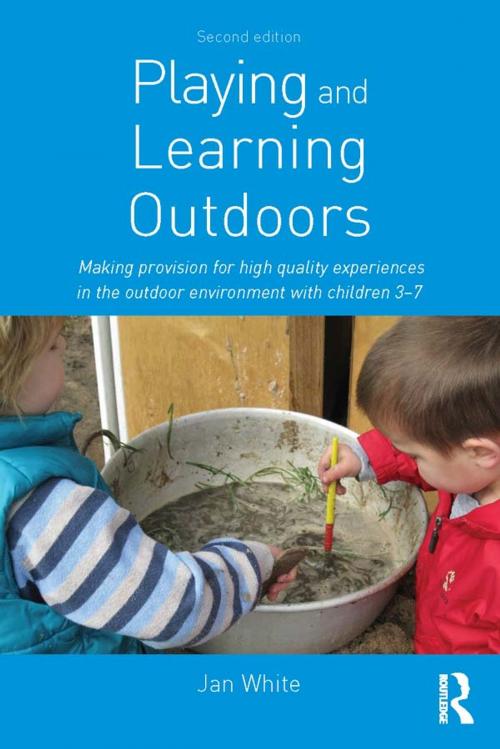 Cover of the book Playing and Learning Outdoors by Jan White, Taylor and Francis