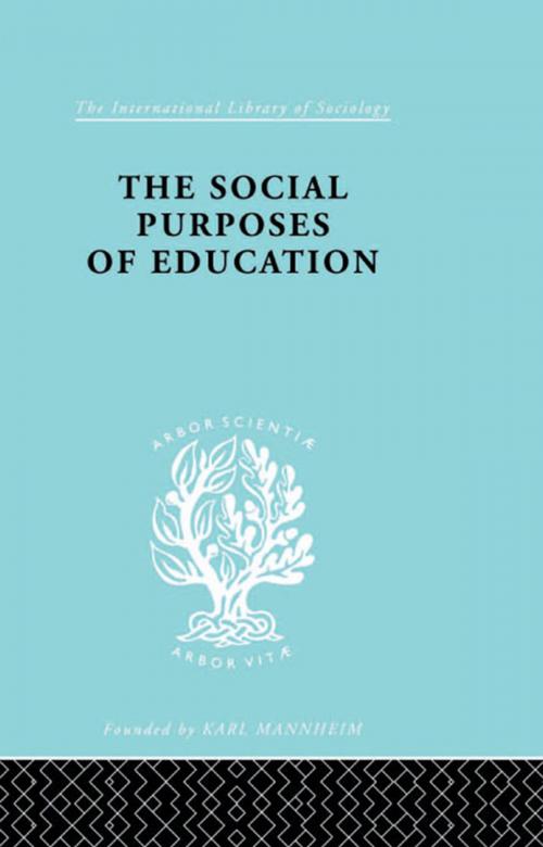 Cover of the book The Social Purposes of Education by K.G. Collier, Taylor and Francis