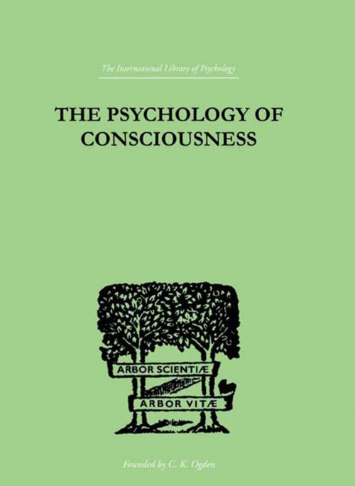 Cover of the book The Psychology Of Consciousness by King, C Daly, Taylor and Francis