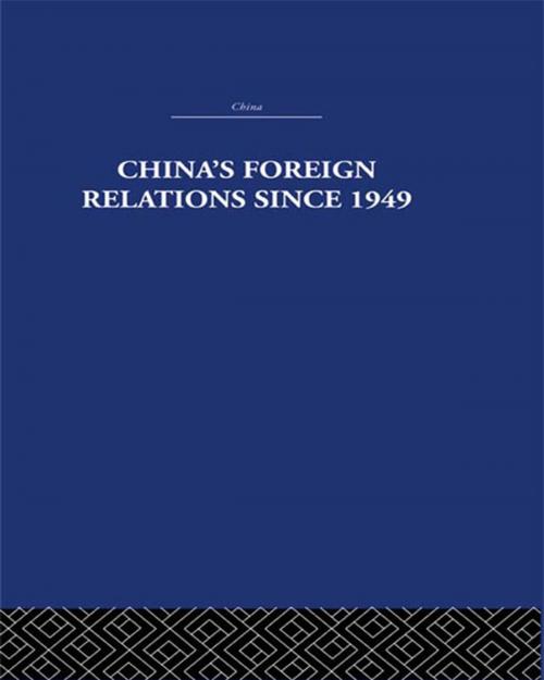 Cover of the book China's Foreign Relations since 1949 by Alan Lawrance, Taylor and Francis