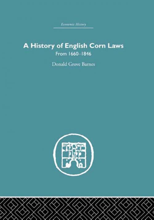 Cover of the book History of English Corn Laws, A by Donald Grove Barnes, Taylor and Francis