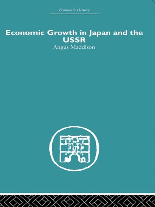 Cover of the book Economic Growth in Japan and the USSR by Angus Maddison, Taylor and Francis