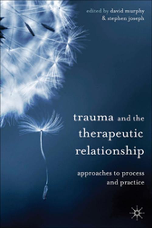 Cover of the book Trauma and the Therapeutic Relationship by , Palgrave Macmillan
