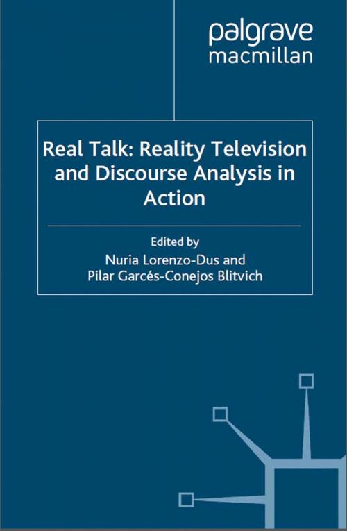 Cover of the book Real Talk: Reality Television and Discourse Analysis in Action by Pilar Garces-Conejos Blitvich, Palgrave Macmillan UK