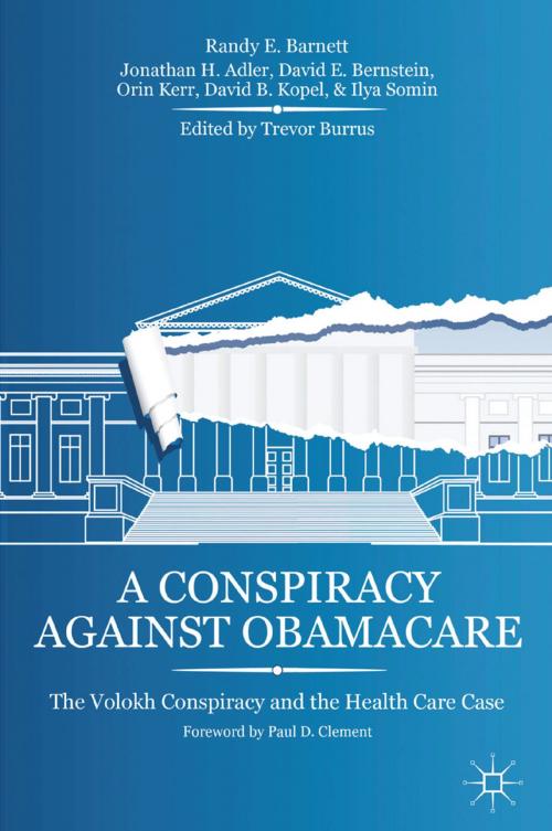 Cover of the book A Conspiracy Against Obamacare by R. Barnett, J. Adler, D. Bernstein, O. Kerr, D. Kopel, I. Somin, Palgrave Macmillan US