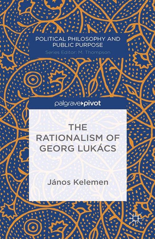 Cover of the book The Rationalism of Georg Lukács by J. Kelemen, Palgrave Macmillan US