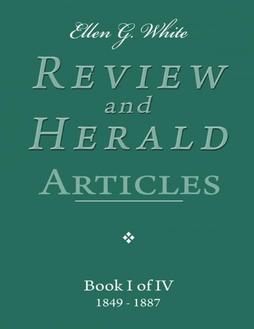 Cover of the book Ellen G. White Review and Herald Articles - Book I of IV by Ellen G. White, Lulu.com