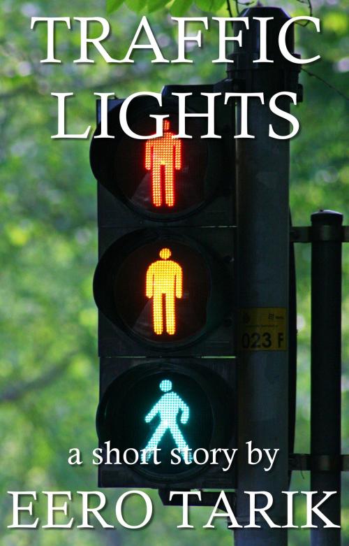 Cover of the book Traffic Lights by Eero Tarik, Eero Tarik