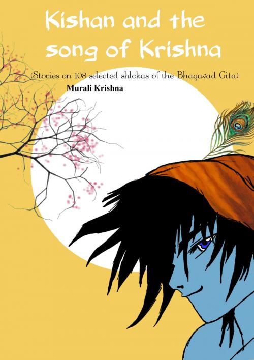 Cover of the book Kishan And The Song Of Krishna by Murali Krishna, Light of the Self Foundation