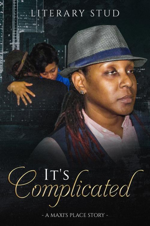 Cover of the book It's Complicated: A Maxi's Place Story by Literary Stud, Literary Stud