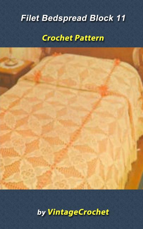 Cover of the book Filet Block 11 Bedspread Vintage Crochet Pattern by Vintage Crochet, Vintage Crochet