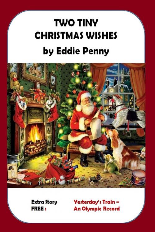 Cover of the book Two Tiny Christmas Wishes by Eddie Penny, S & S P Publishing
