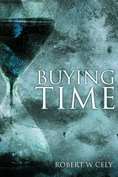 Cover of the book Buying Time by Robert Cely, Bard and Book