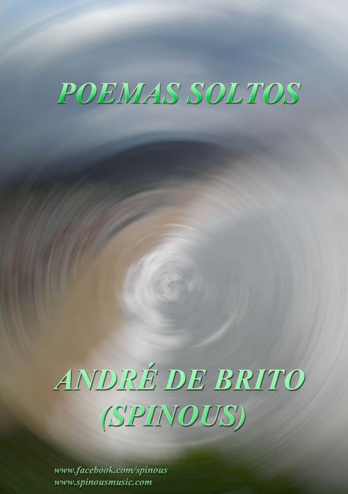 Cover of the book Poemas Soltos by Andre Brito Spinous, Andre Brito Spinous