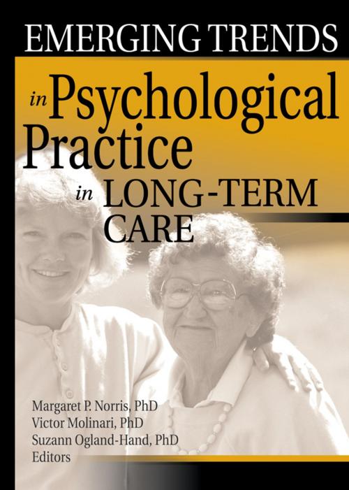 Cover of the book Emerging Trends in Psychological Practice in Long-Term Care by Margaret Norris, Victor Molinari, Suzann Ogland-Hand, Taylor and Francis