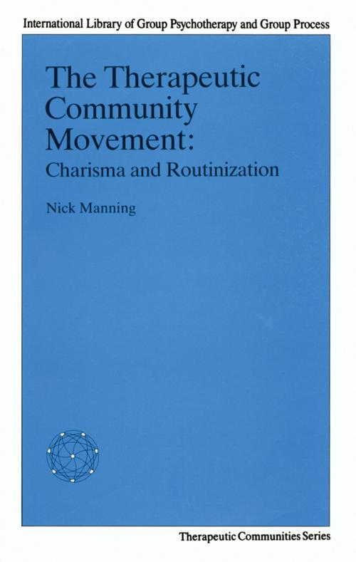 Cover of the book The Therapeutic Community Movement by Nick Manning, Taylor and Francis