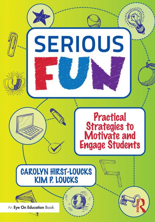 Cover of the book Serious Fun by Carolyn Hirst-Loucks, Kim P. Loucks, Taylor and Francis