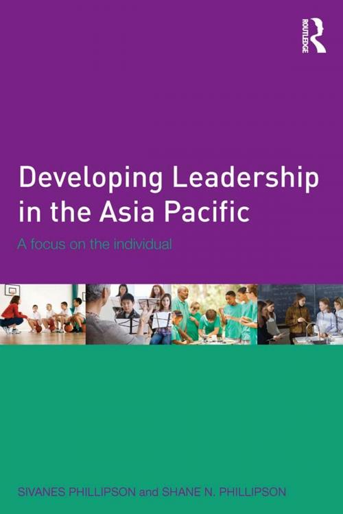 Cover of the book Developing Leadership in the Asia Pacific by Sivanes Phillipson, Shane N. Phillipson, Taylor and Francis