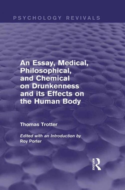 Cover of the book An Essay, Medical, Philosophical, and Chemical on Drunkenness and its Effects on the Human Body (Psychology Revivals) by Thomas Trotter, Taylor and Francis