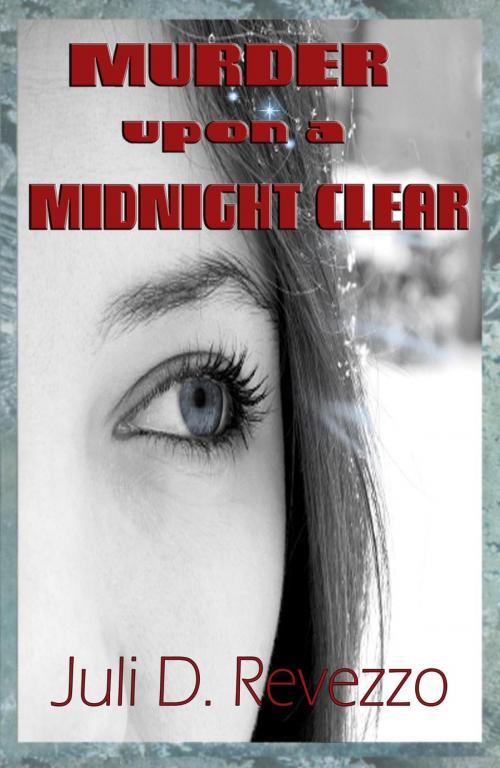 Cover of the book Murder Upon a Midnight Clear by Juli D. Revezzo, Juli D. Revezzo