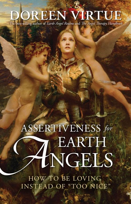 Cover of the book Assertiveness for Earth Angels by Doreen Virtue, Hay House