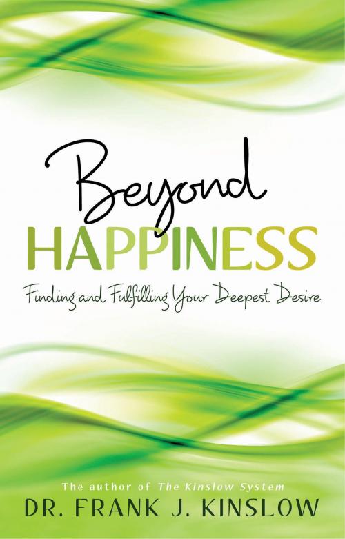 Cover of the book Beyond Happiness by Frank J. Kinslow, Dr., Hay House