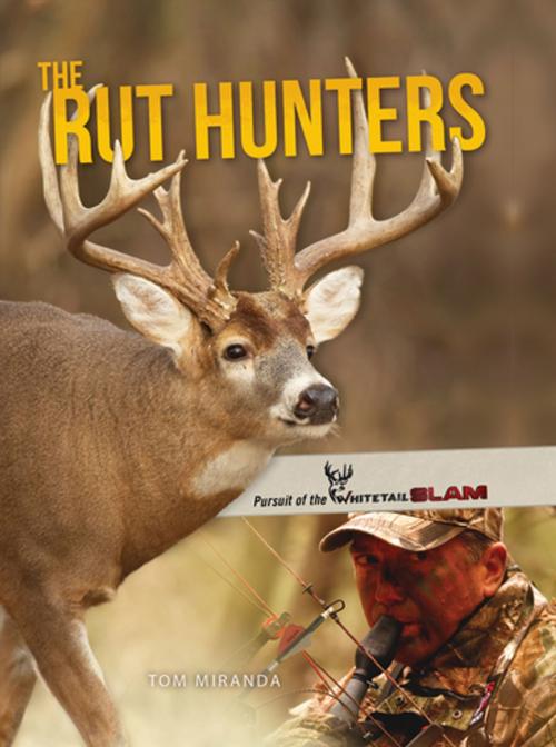 Cover of the book The Rut Hunters by Tom Miranda, F+W Media