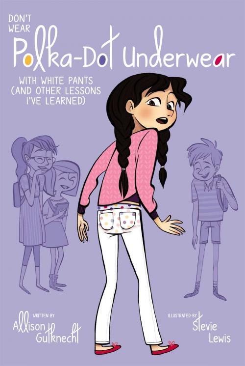 Cover of the book Don't Wear Polka-Dot Underwear with White Pants by Allison Gutknecht, Aladdin