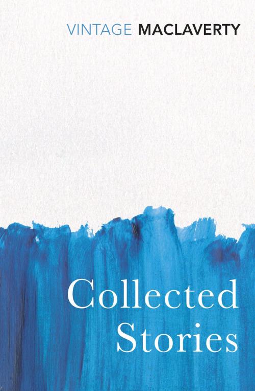 Cover of the book Collected Stories by Bernard MacLaverty, Random House